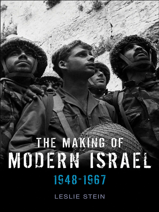 Title details for The Making of Modern Israel by Leslie Stein - Wait list